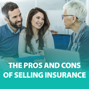 The Pros and Cons of Selling Insurance | ASG200