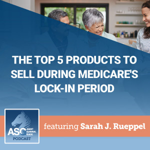 The Top 5 Products to Sell During Medicare’s Lock-In Period