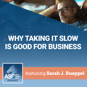 Why Taking it Slow is Good for Business