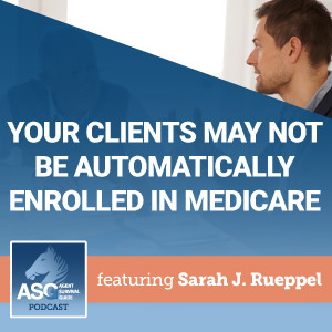Your Clients May Not Be Automatically Enrolled in Medicare