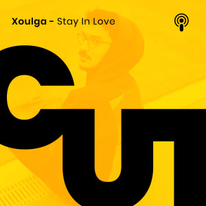 CUT S1 - E2 / XOULGA - STAY IN LOVE