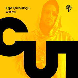 CUT S1 - E15 / EGE ÇUBUKÇU - ASTRAL
