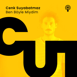 CUT S1 - E8 / CENK SUYABATMAZ - BEN BÖYLE MİYDİM