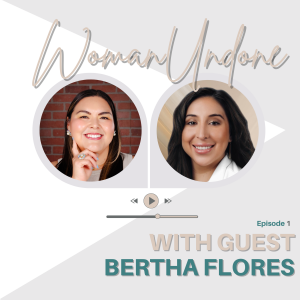 "Unraveling Identity: From Survival to Divine Calling with Bertha Flores"