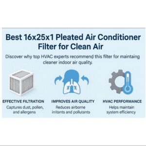Best 16x25x1 Pleated Air Conditioner Filter for Clean Air? Find Out Why Top HVAC Experts Recommend It