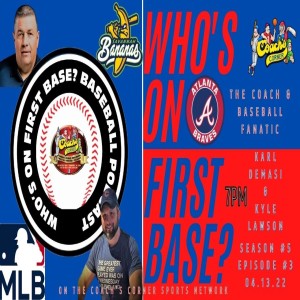 Who’s on First Base? Baseball Podcast Live from Coach’s Corner Season #5/Episode #3