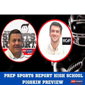 PREP SPORTS REPORT HIGH SCHOOL PIGSKIN PREVIEW WEEK #10 THURSDAY 10.27.2022