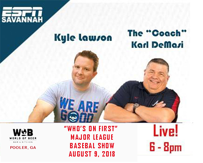 Game #9  8.09.18 of the ESPN Savannah AM 1400, FM 104.3 FM, &amp; 92.7 FM “Who’s on First" Major League Baseball Show from The World of Beer Pooler GA