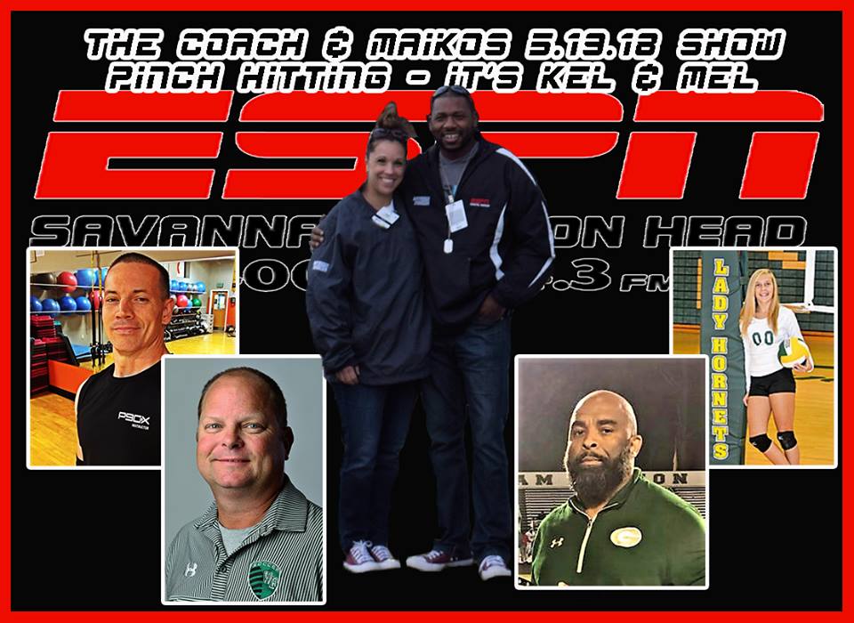 The Coach &amp; Maikos or "Kell &amp; Mell" Podcast from The Karl DeMasi Sports Report 05.19.18 on ESPN RADIO SAVANNAH/HILTON HEAD 104.3FM/1400AM/92.7FM on Hilton Head Island