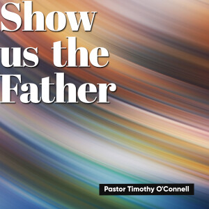 Show Us the Father