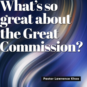 What's so great about the Great Commission?