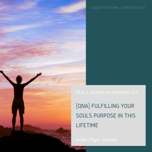 [QnA] Fulfilling Your Souls Purpose in this Lifetime