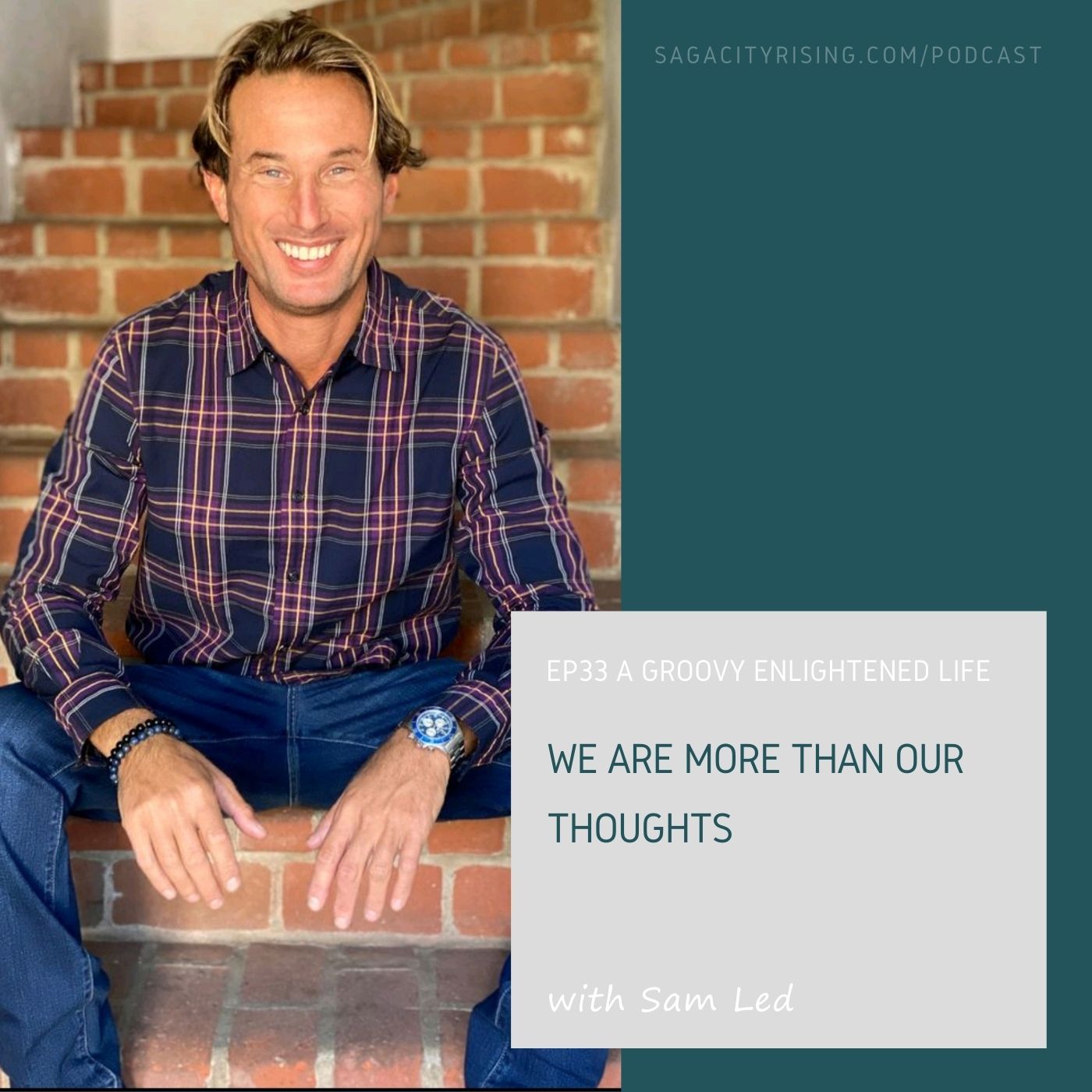 We Are More Than Our Thoughts with Sam Led