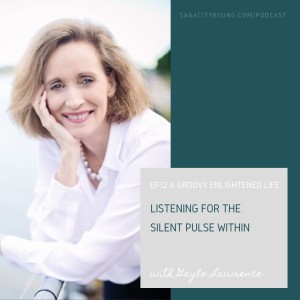 Listening for the Silent Pulse Within with Gayle Lawrence