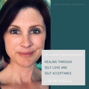 Healing through Self Love and Self Acceptance with Ali Williams