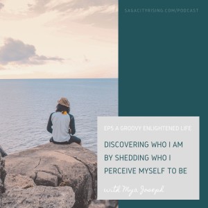 Discovering Who I Am by Shedding Who I Perceive Myself to Be