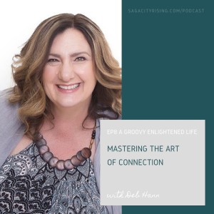 Mastering the Art of Connection with Deb Hann