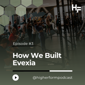 Ep 3 - How We Built Evexia