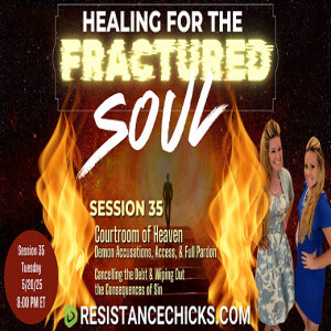 RC Healing For the Fractured Soul 35: Courtroom of Heaven | Demon Accusations, Access & Full Pardon