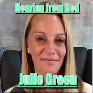 Julie Green-Hearing from God