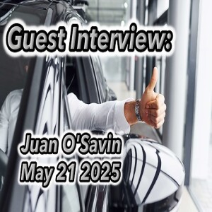 Juan O’Savin Interview. May 21, 2025