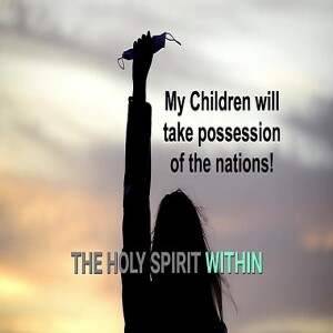 Mar 14, 2025, 5:58pm - My children shall take possession of the nations