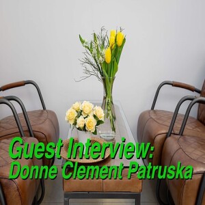 Guest Interview Donne Clement Patruska