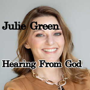 Julie Green - Hearing from God