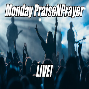 PraiseNPrayer-June 9 2025