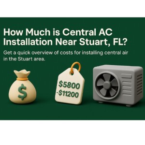 How Much is Central AC Installation Near Stuart, FL? Check Now