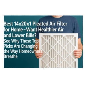 Best 14x20x1 Pleated Air Filter for Home – Want Healthier Air and Lower Bills? See Why These Top Picks Are Changing the Way Homeowners Breathe