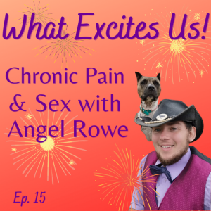 Reframing Touch & Pleasure Through Pain — with Angel Rowe