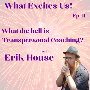 Transpersonal Tools for Love and Healing with Erik House