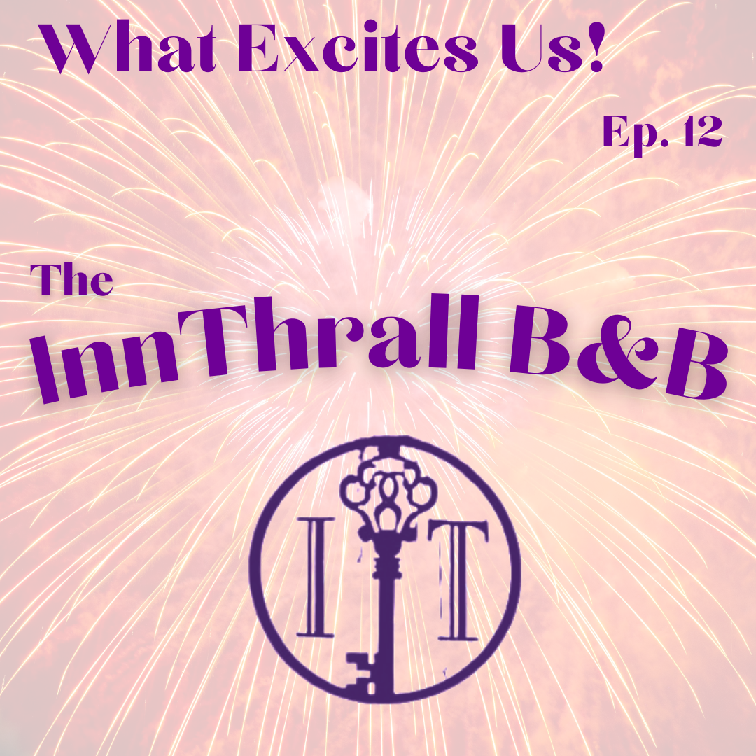 What Excites Us!