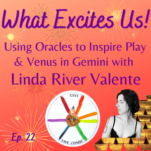Using Tarot & Oracle Cards to Spark Sexual Play with Linda River Valente