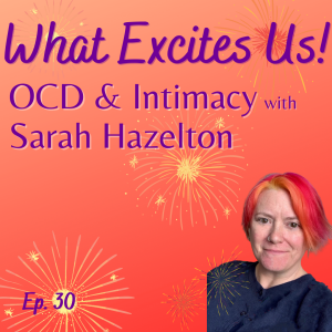 OCD, Anxiety & Intimacy – Breaking the Stigma with Sarah Hazleton, LICSW