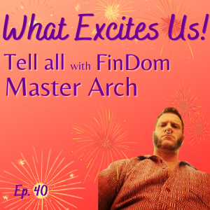 Tell-All with Master Arch: Findom, Sadism & Sexual Powe
