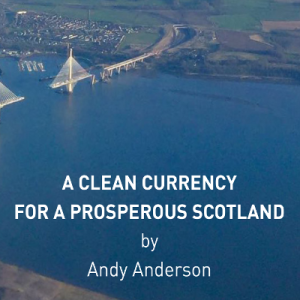 A Clean Currency for a Prosperous Scotland - Andy Anderson - Forward Shop, Dunoon