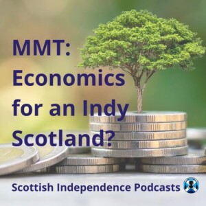 MMT: Economics for an Indy Scotland?