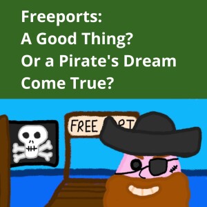 Freeports: A good thing?