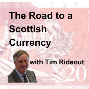 The Road to a Scottish Currency - Dr Tim Rideout