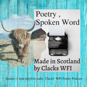 Clacks WFI Open Mic Scottish Poetry Podcast Episode #6