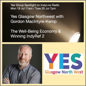 Yes Group Spotlight - Glasgow NW presents Gordon MacIntyre-Kemp