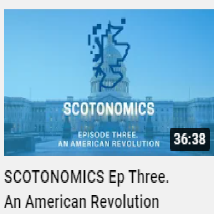 Scotonomics Ep 3 - an American Revolution