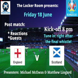The Locker Room Extra - post Scotland-England match