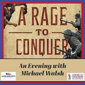 A Rage to Conquer: An Evening with Michael Walsh