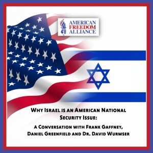 Why Israel is an American Security Issue: Frank Gaffney, Daniel Greenfield and Dr. David Wurmser