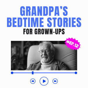 Sleep Story For Grown-Ups | Episode #12