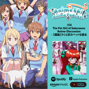 Anime Eki #54: The Pet Girl of Sakurasou Anime Discussion - 【議論】さくら荘のペットな彼女