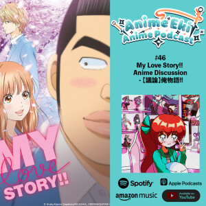 Anime Eki #46: My Love Story!! Anime Discussion - 【議論】俺物語!!
